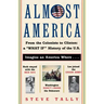 Almost America: From the Colonists to Clinton: A What If History of the U.S.