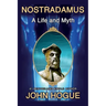 Nostradamus: A Life and Myth