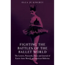Fighting the Battles of the Ballet World: The Letters, Postcards, Diary and Journal of Karen Anne Morell, an American Ballerina