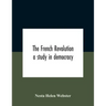 The French Revolution: A Study In Democracy