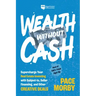 Wealth Without Cash: Supercharge Your Real Estate Investing with Subject-To, Seller Financing, and Other Creative Deals