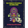 The Stoner's Psychedelic Coloring Book - 50 Stress Relieving Designs: Trippy Stoner Coloring Book For Adults