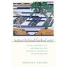 Nature Behind Barbed Wire: An Environmental History of the Japanese American Incarceration