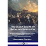 The Elder Eddas of Saemund Sigfusson: Nordic Legends, Poetry and Songs - Translated from the Original Old Norse Into English