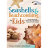 Seashells & Beachcombing for Kids: An Introduction to Beach Life of the Atlantic, Gulf, and Pacific Coasts