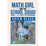 Math Girl and the School Squad: Book 1: It's Only the Beginning