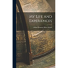My Life And Experiences