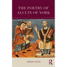 The Poetry of Alcuin of York: A Translation with Introduction and Commentary