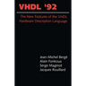 VHDL '92: The New Features of the VHDL Hardware Description Language