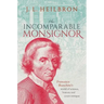 The Incomparable Monsignor: Francesco Bianchini's World of Science, History, and Court Intrigue