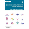 Designing Interactions for Music and Sound