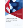 Celebrity and the American Political Process: Integrated Marketing Communication