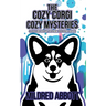 The Cozy Corgi Cozy Mysteries - Collection Four: Books 10-12
