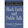 Black Faith and Public Talk: Critical Essays on James H. Cone's Black Theology and Black Power