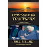 From Survivor to Surgeon: A Refugee's Memoir of Perseverance and Purpose