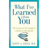 What I've Learned from You: The Lessons of Life Taught to a Doctor by His Patients