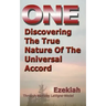 One: Discovering the True Nature of the Universal Accord