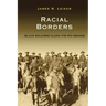 Racial Borders: Black Soldiers Along the Rio Grande