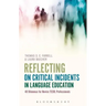 Reflecting on Critical Incidents in Language Education: 40 Dilemmas For Novice TESOL Professionals