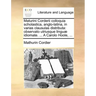 Maturini Corderii Colloquia Scholastica, Anglo-Latina, in Varias Clausulas Distributa: Observato Utriusque Lingu] Idiomate. ... a Carolo Hoole, ...