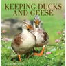 Keeping Ducks and Geese