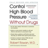 Control High Blood Pressure Without Drugs: A Complete Hypertension Handbook