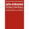 The Origin of Table Manners: Mythologiques, Volume 3