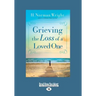 Grieving the Loss of a Loved One (Large Print 16pt)