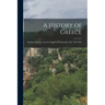 A History of Greece: Mediaeval Greece and the Empire of Trebizond, A.D. 1204-1461