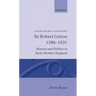 Sir Robert Cotton 1586 - 1631