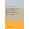 Court and Country Politics in the Plays of Beaumont and Fletcher