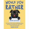 Would You Rather Book for Kids: The Book of Silly Scenarios, Challenging Choices, and Hilarious Situations for Hours of Fun with Friends and Family! (