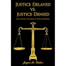 Justice Delayed vs. Justice Denied: Race, Politics, and Money in State Government