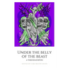 Under The Belly of the Beast: Chapbook