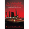 The Firefighting Buff's Guide to New York City: The Five Borough, Five Alarm Reference to the Second Homes of New York's Bravest