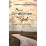 Have Confidence in God: You will come out on the other side