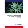 GMP/GACP - new standards for quality assurance of cannabis