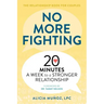 No More Fighting: The Relationship Book for Couples: 20 Minutes a Week to a Stronger Relationship