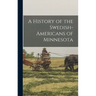 A History of the Swedish-Americans of Minnesota