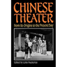 Chinese Theater: From Its Origins to the Present Day