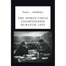 Euwe - Alekhine: The World Chess Championship Rematch (1937)
