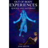 Out Of Body Experiences, Quickly And Naturally