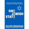One Jewish State: The Last, Best Hope to Resolve the Israeli-Palestinian Conflict with a Foreword by Mike Pompeo