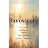 Colossians: The Gospel, the Church, and the New Humanity in Christ