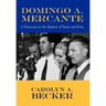 Domingo A. Mercante: A Democrat in the Shadow of Pern and Evita