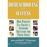 Homeschooling for Success: How Parents Can Create a Superior Education for Their Child