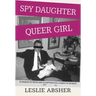 Spy Daughter, Queer Girl: In Search of Truth and Acceptance in a Family of Secrets