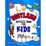 Scotland Activity Book for Kids: Interactive Learning Activities for Your Child Include Scottish Themed Word Searches, Spot the Difference, Story Writ