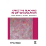 Effective Teaching in Gifted Education: Using a Whole School Approach