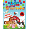 Dot Markers Activity Book: Farm Animals: Do a dot page a day"cute farm Animals" Easy Guided BIG DOTS Gift For Kids Ages 1-3, 2-4, 3-5, Baby, Todd